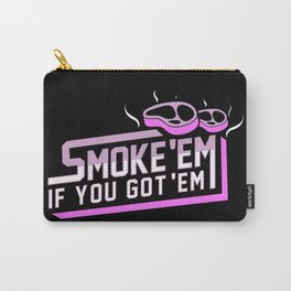 Smoke Em If You Got Em Carry-All Pouch | Pork, Vegan, Pit, Anti Vegan, Cow, Meat, Beef, Bull, Bbq, Graphicdesign 