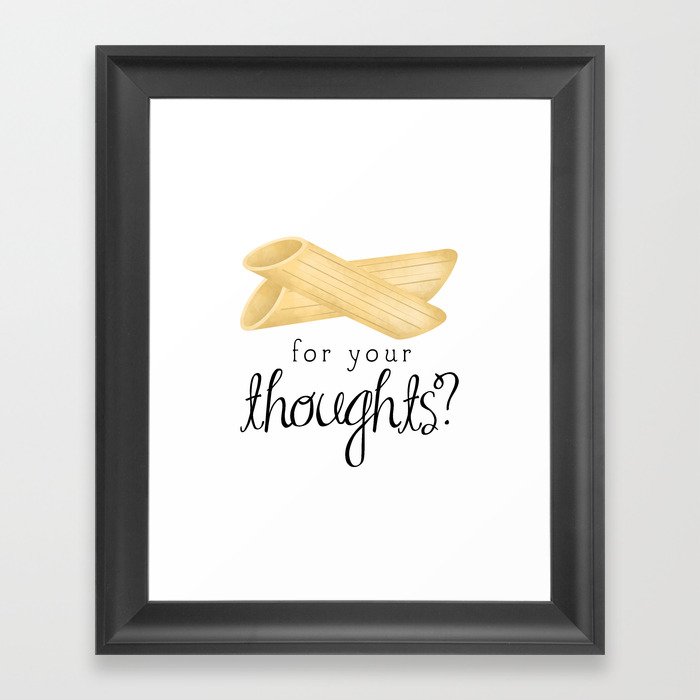 Penne For Your Thoughts? Framed Art Print