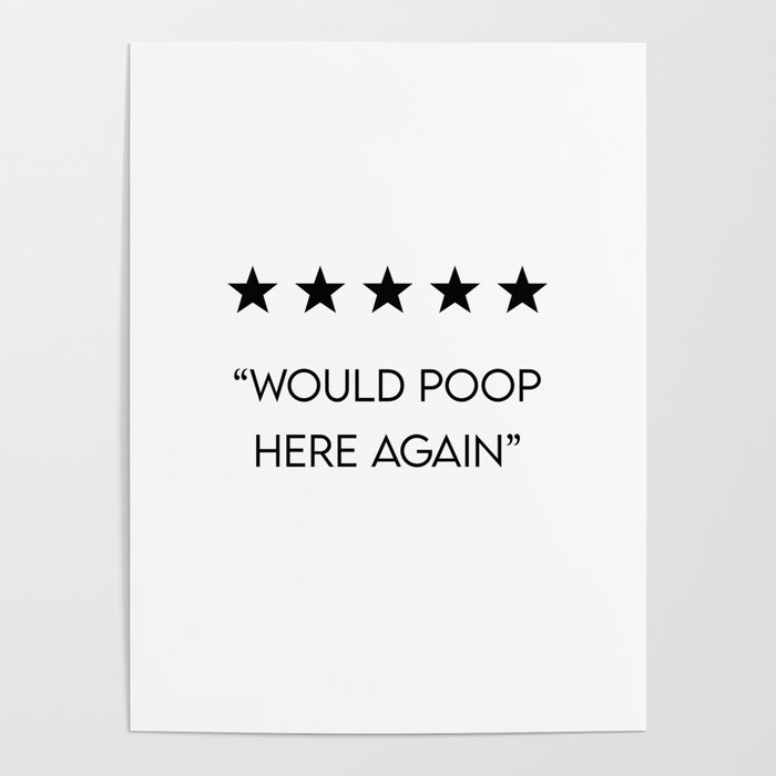 5 Star "Would Poop Here Again" Poster