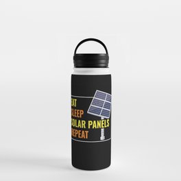 Eat Sleep Solar Panels Photovoltaic Sun Water Bottle