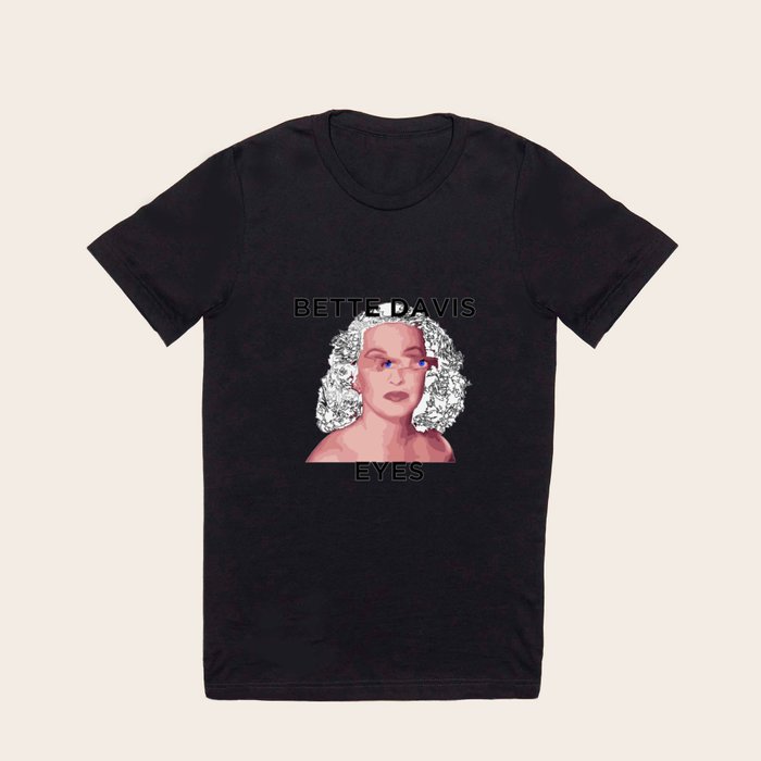 Bette Davis EYES T Shirt