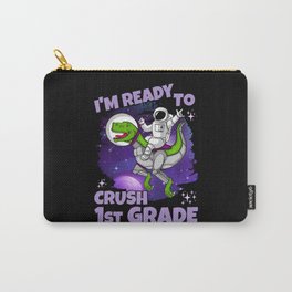 Ready To Crush 1st Grade - Space Dinosaur T-Rex Carry-All Pouch