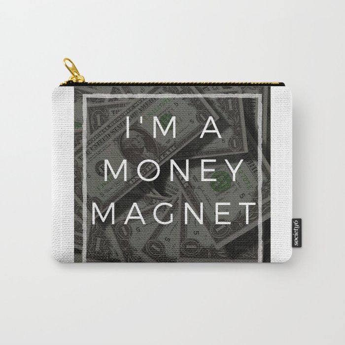 ejer Blive bønner I am a money magnet affirmation Carry-All Pouch by The Money Magnet |  Society6