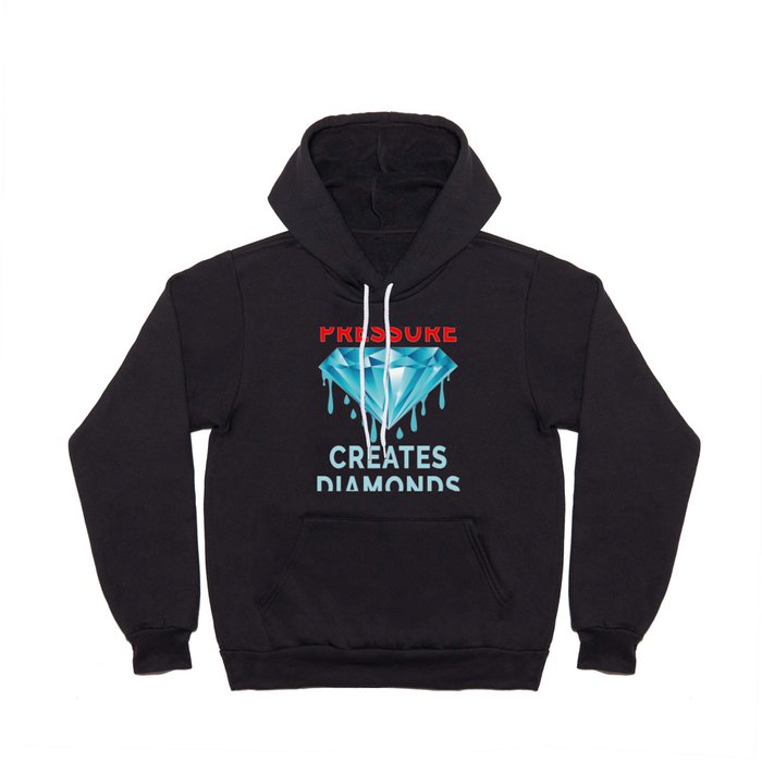 Pressure Creates Diamonds – Strength and Encouragement Hoody