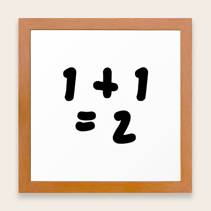 1 1 2 One Plus One Equals 2 Framed Art Print By ron H Society6 1 1 2 One Plus One Equals 2 Framed Art Print By ron H Society6