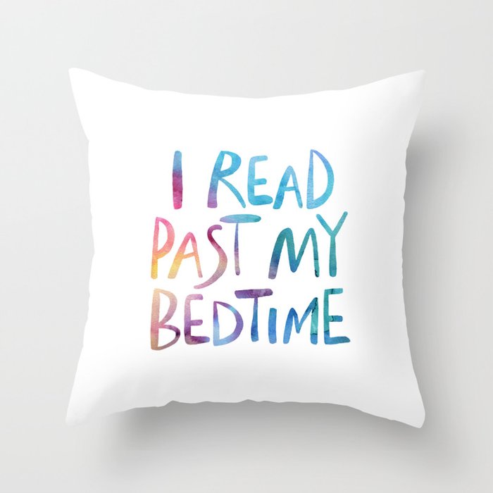 I read past my bedtime - Rainbow Throw Pillow