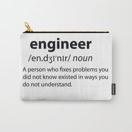 Engineer - Funny Dictionary Definition Carry-All Pouch