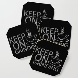 Keep on grinding Coaster