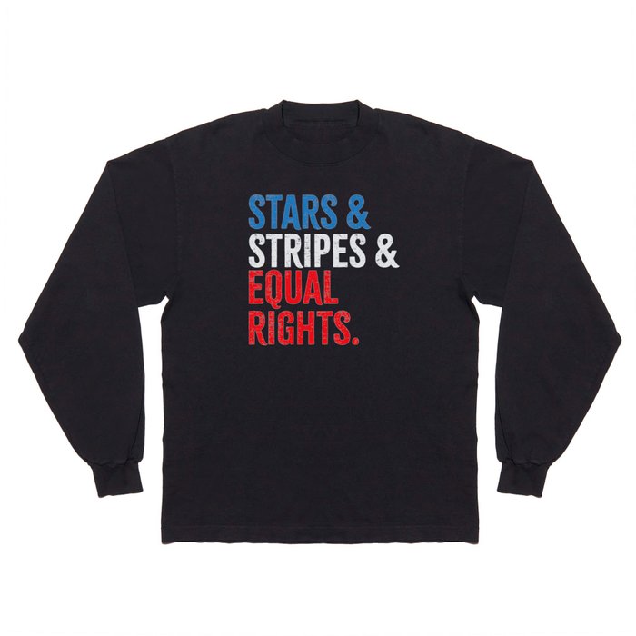 Stars&Stripes&Equal Rights. Long Sleeve T Shirt