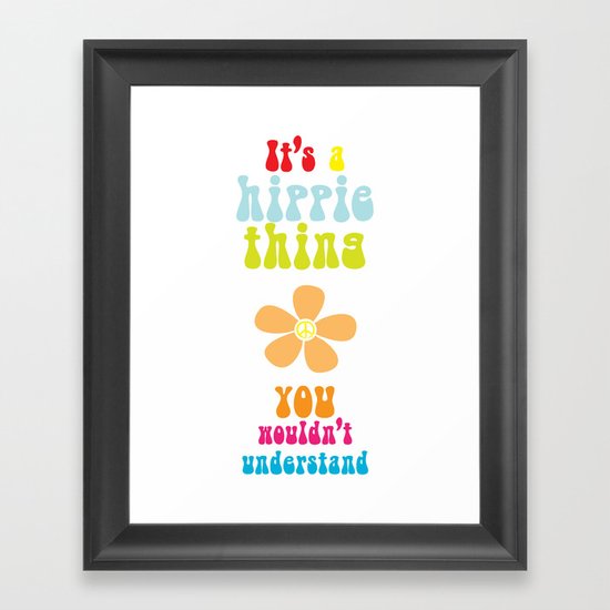 It's a hippie thing Framed Art Print