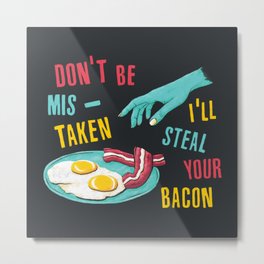 Bacon Thief Metal Print