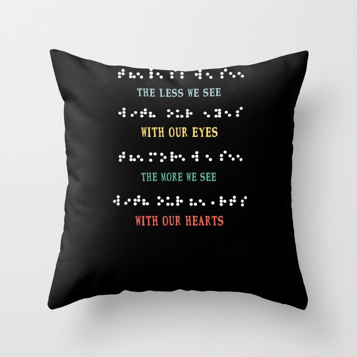 Less Eyes More See Heart Impaired Dots Braille Throw Pillow