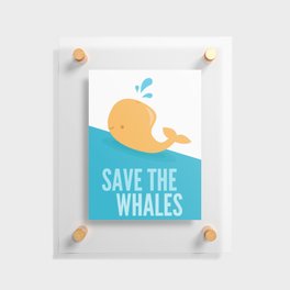 SAVE THE WHALES Floating Acrylic Print