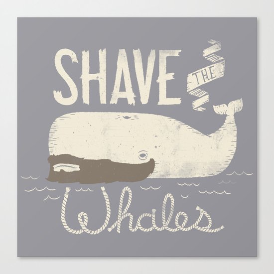 Shave the Whales Canvas Print