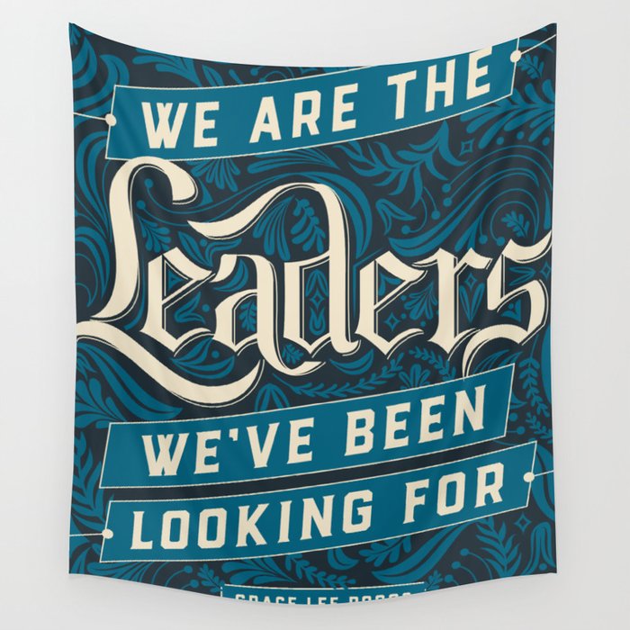 We Are the Leaders Wall Tapestry