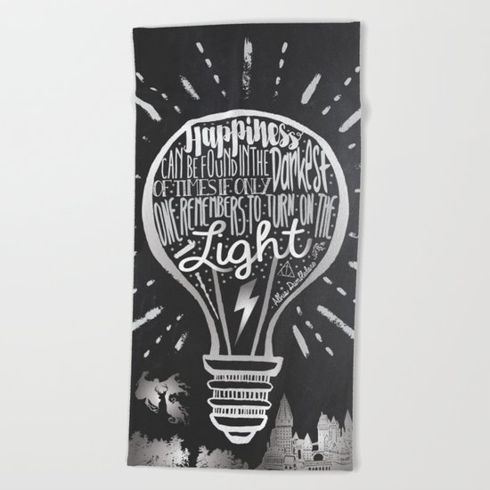 Happiness Can Be Found in the Darkest of Times Beach Towel