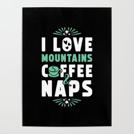 Mountains Coffee And Nap Poster