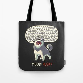 Mood: Husky // Funny Dog, Howling, Siberian Tote Bag