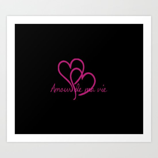 Amour de ma vie Art Print