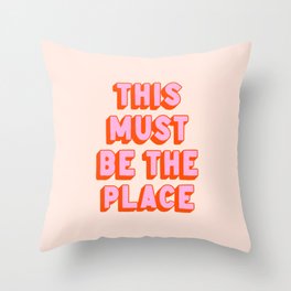 This Must Be The Place: The Peach Edition Throw Pillow