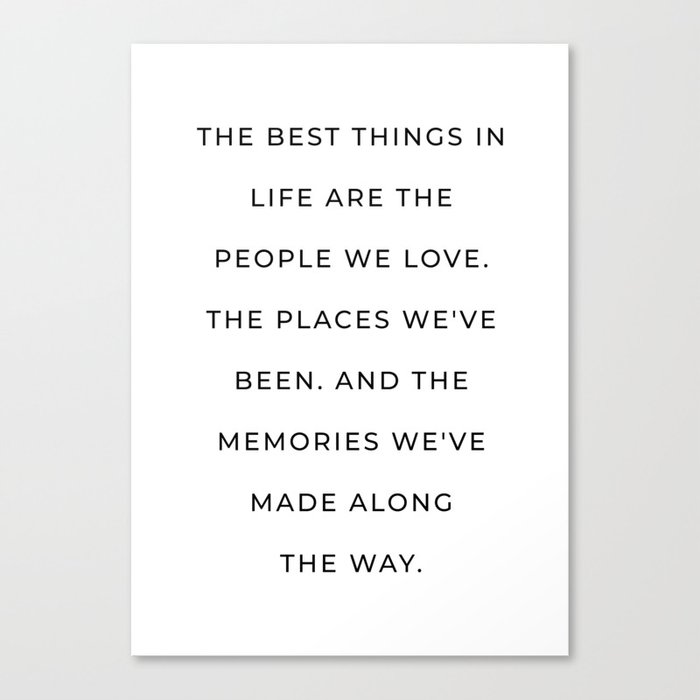 The best things in life are the people we love Canvas Print
