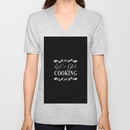 Let's Get Cooking (2) - White on Black Kitchen Art, Apparel and Accessories for Chefs and Cooks Unisex V-Neck
