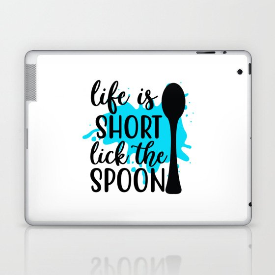 life is short, lick the spoon Laptop & iPad Skin