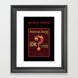 Metal's Perpetual Hiatus Tour — Music Snob Tip #422.1 Framed Art Print