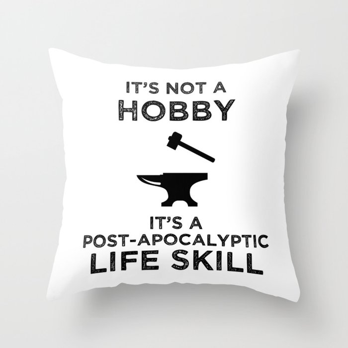 It's Not A Hobby Funny Blacksmithing Design Throw Pillow