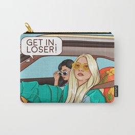get in loser! Carry-All Pouch