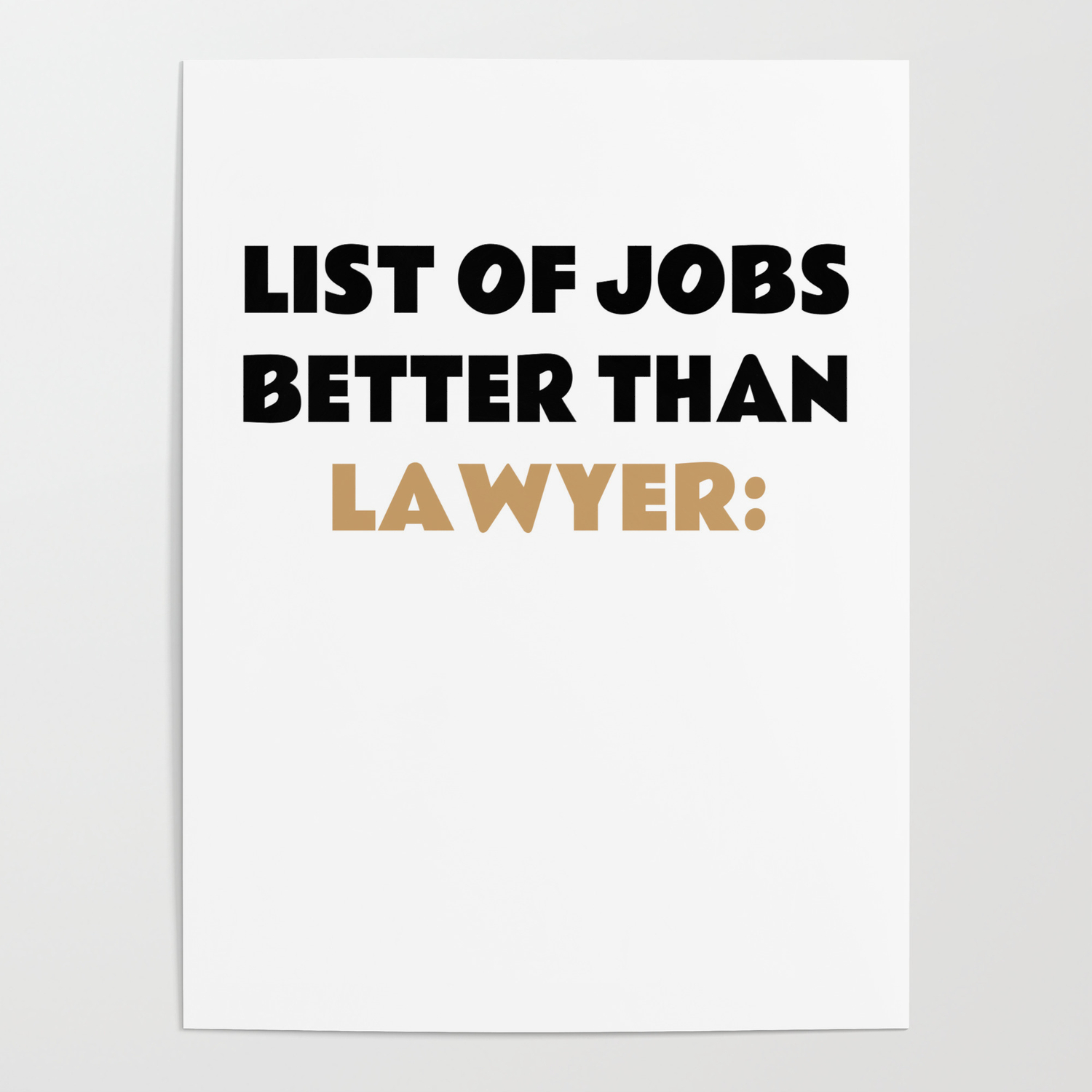 Funny Lawyer Saying Advocate Gift Idea Poster by ninarts | Society6