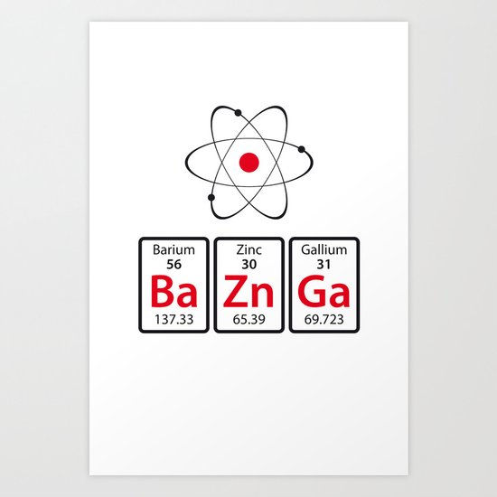 BaZnGa! Art Print