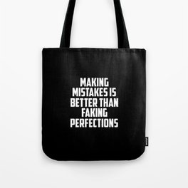 making mistakes is better than faking funny quote Tote Bag