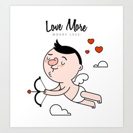 Love More, Worry Less Art Print