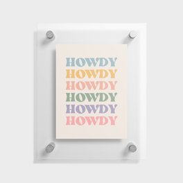 Howdy Colorful Retro Quote Floating Acrylic Print