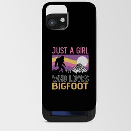 Just A Girl Who Loves Bigfoot Sasquatch iPhone Card Case