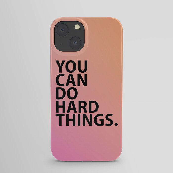 You Can Do Hard Things on Pink and Orange Gradient iPhone Case