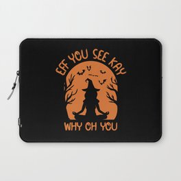 EFF You See Kay Why Oh You Halloween Witch Laptop Sleeve