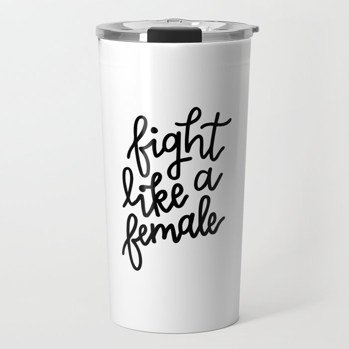 Fight Like a Female Travel Mug