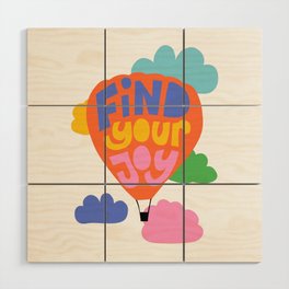 Find Your Joy Hot Air Ballon - Positive Quote Wood Wall Art