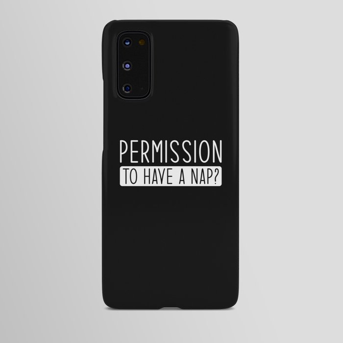 Permission to have a Nap Android Case