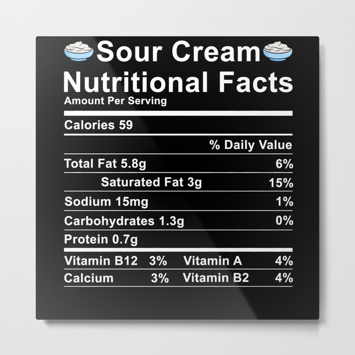 Sour Cream Nutritional Value Table Metal Print