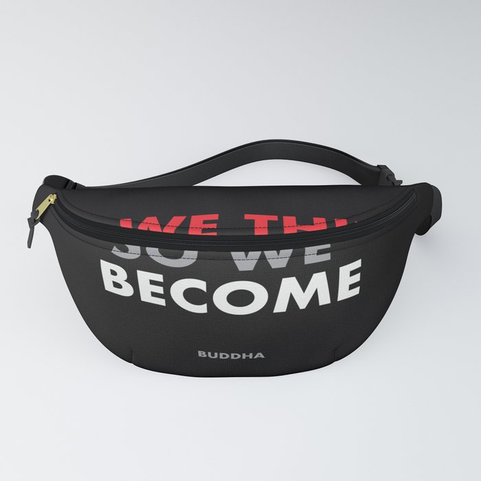 "As we think, so we become" Buddha Fanny Pack