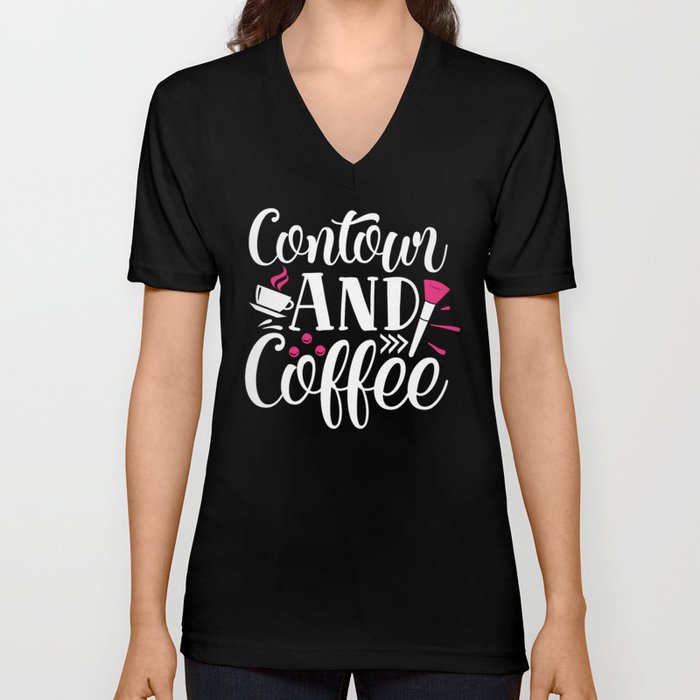 Contour And Coffee Pretty Beauty Quote V Neck T Shirt