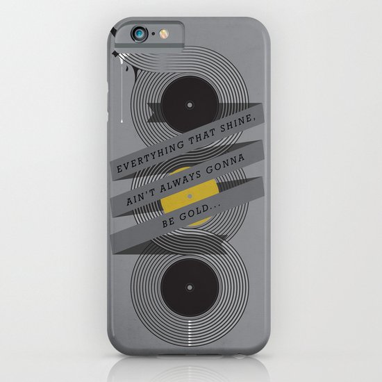Ain't always gonna be gold... iPhone & iPod Case