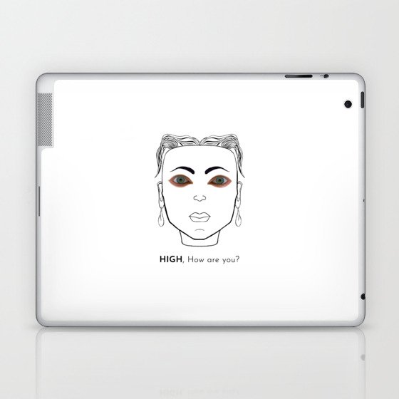 High, how are you? Laptop & iPad Skin