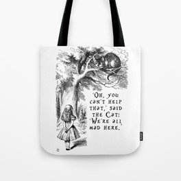 We're all mad here Tote Bag