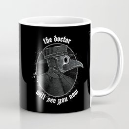 The doctor will see you now Coffee Mug