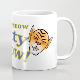 Meow Meow Kitty Meow! Coffee Mug