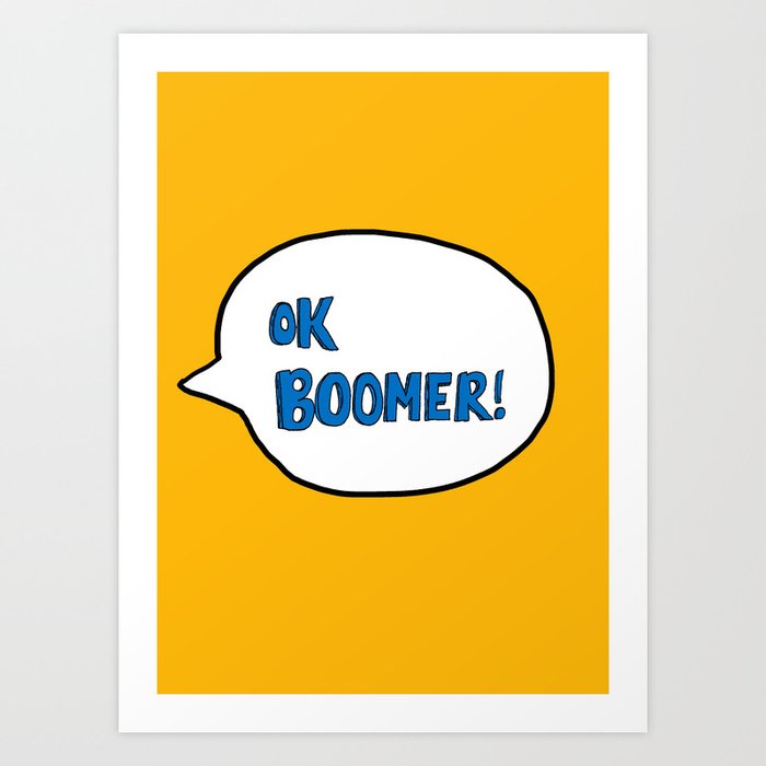Ok Boomer! Art Print
